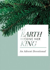 Let Earth Receive Her King: An Advent Devotional