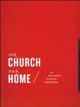 Our Church, Your Home, Participant's Guide: An Introduction to Church Membership