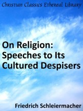 On Religion: Speeches to Its Cultured Despisers - eBook