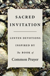 Sacred Invitation: Lenten Devotions Inspired by the Book of Common Prayer