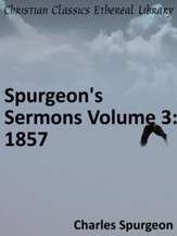 Spurgeon's Sermons Volume 3: 1857 - eBook