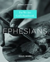 Ephesians: For We Are God's Handiwork