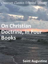 On Christian Doctrine, in Four Books - eBook