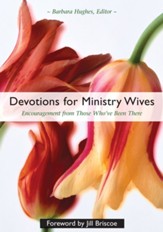 Devotions for Ministry Wives: Encouragement from Those Who've Been There - eBook