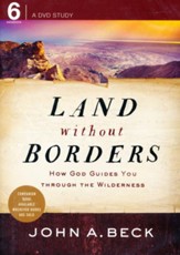 Land Without Borders How God Guides You Through The Wilderness - DVD
