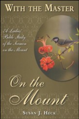 With the Master: A Ladies' Bible Study Of the Sermon On the Mount