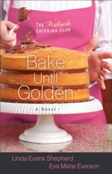 Bake Until Golden: A Novel - eBook