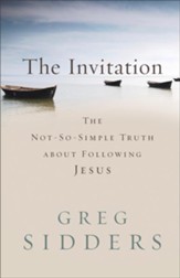 Invitation, The: The Not-So-Simple Truth about Following Jesus - eBook