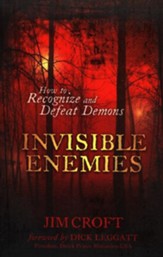 Invisible Enemies: How to Recognize and Defeat Demons - eBook