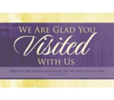 We Are Glad You Visited With Us (1 Thessalonians 3:10a, KJV) Postcards, 25