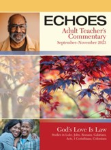 Echoes: Adult Comprehensive Bible Study Teacher's Commentary, Fall 2023