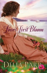 Love's First Bloom - eBook Hearts Along The River Series #2