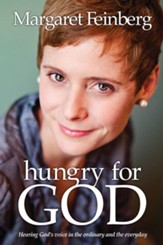 Hungry for God: Hearing His Voice in the Ordinary and Everyday - eBook