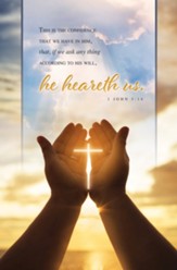 He Heareth Us (1 John 5:14, KJV) Bulletins, 100