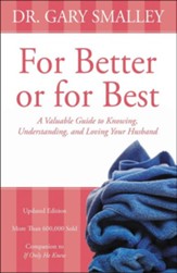 For Better or for Best: A Valuable Guide to  Knowing, Understanding, and Loving Your Husband, eBook
