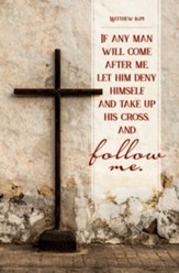 Take Up His Cross (Matthew 16:24, KJV) Bulletins, 100