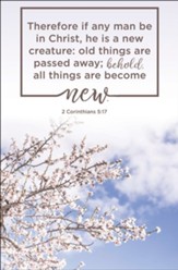 A New Creature (2 Corinthians 5:17, KJV) Bulletins, 100