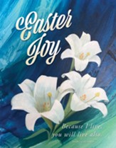 Easter Joy (John 14:19, NKJV) Tabloid Bulletins, 100