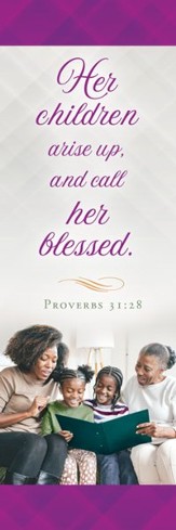 Her Children Arise Up, and Call Her Blessed (Proverbs 31:28, KJV) Bookmarks, 25