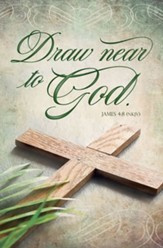 Draw Near to God (James 48, NKJV) Large Bulletins, 100