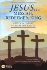 Jesus...Messiah, Redeemer, King (Choral Book)
