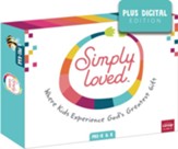 Simply Loved: Pre-K & Kindergarten Kit plus Digital, Quarter 3 (Updated)