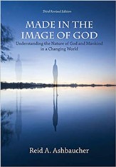 Made in the Image of God: Understanding the Nature of God and Mankind in a Changing World
