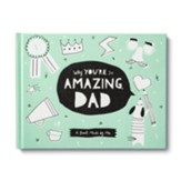 Why You're So Amazing, Dad: A Book Made by Me