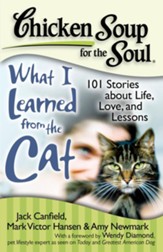 Chicken Soup for the Soul: What I Learned from the Cat: 101 Stories about Life, Love, and Lessons - eBook