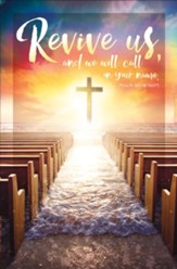 Revive Us, and We Will Call On Your Name (Psalm 80:18, NIV) Bulletins, 100