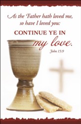 Continue Ye In My Love (John 15:9, KJV) Bulletins, 100