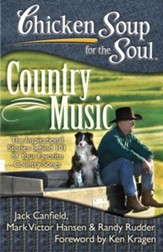 Chicken Soup for the Soul: Country Music: The Inspirational Stories behind 101 of Your Favorite Country Songs - eBook
