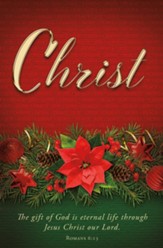 Christ/The Gift of God Is Eternal Life Through Jesus Christ Our Lord (Romans 6:23, KJV) Bulletins, 100