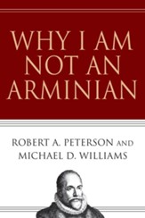 Why I Am Not an Arminian - eBook