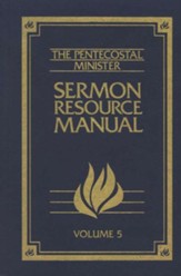 Pentecostal Ministers Resource Manual, Volume 5 The