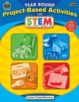 Year Round Project Based Activities for STEM (Grades PreK and K)