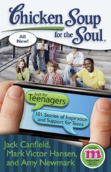 Chicken Soup for the Soul: Just for Teenagers: 101 Stories of Inspiration and Support for Teens - eBook