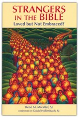 Strangers in the Bible: Loved but Not Embraced