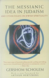 The Messianic Idea in Judaism: And Other Essays on Jewish Spirituality - eBook