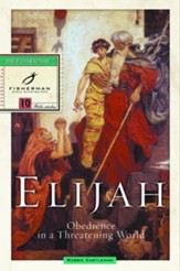 Elijah: Obedience in a Threatening World - eBook