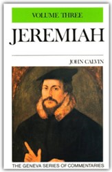 Jeremiah, Volume 3, The Geneva Series of Commentaries