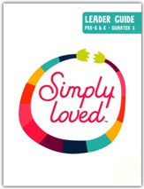 Simply Loved: Pre-K & K Leader Guide, Quarter 3