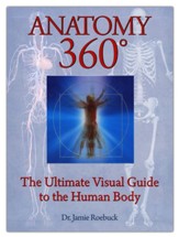 Anatomy 360: The Ultimate Visual Guide to the   Human Body Reprint Edition