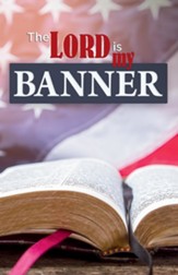 The LORD is My Banner Bible Flag Bulletins, 100 (Exodus 17:15, NIV)