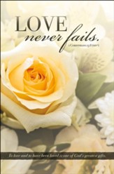 Love Never Fails (1 Corinthians 13:8, NIV) Bulletins, 100