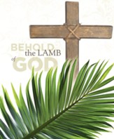 Behold the Lamb of God Large Bulletins, 100 (John 1:29, KJV) 