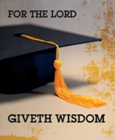 For the Lord Giveth Wisdom Gradulation Cap, Large Bulletins, 100