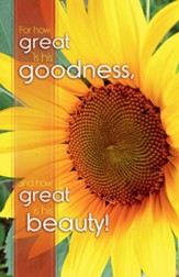 For How Great is His Goodness Sunflower (Zechariah 9:17 KJV)            100 Bulletins, 100