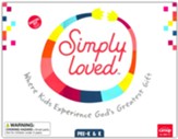 Simply Loved: Pre-K & Kindergarten Kit plus Digital, Quarter 6