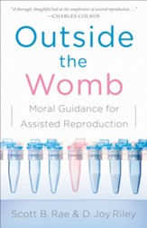 Outside the Womb: Moral Guidance for Assisted Reproduction - eBook